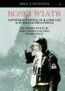 Boski wiatr Japońskie formacje kamikaze w II wojnie światowej Inoguchi Rikihei, Nakajima Tadashi, Pinau Roger