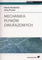 Mechanika płynów dwufazowych - Marek Dziubiński, Jerzy Prywer