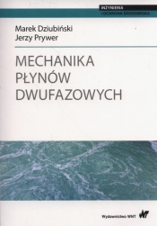 Mechanika płynów dwufazowych - Prywer Jerzy, Dziubiński Marek