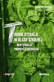Trudne sytuacje w klasie szkolnej - Paszkiewicz Aneta