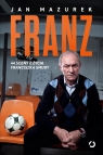 Franz. 44 sceny z życia Franciszka Smudy Jan Mazurek .