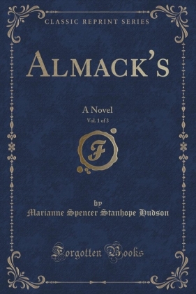 Almack's, Vol. 1 of 3 - Hudson Marianne Spencer Stanhope