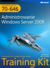 Egzamin MCITP 70-646 Administrowanie Windows Server 2008 z płytą CD - Thomas Orin, McLean Ian
