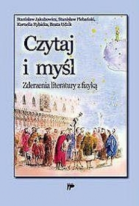 Czytaj i myśl - Jakubowicz Stanisław, Plebański Stanisław, Rybicka Kornelia, Udzik Beata