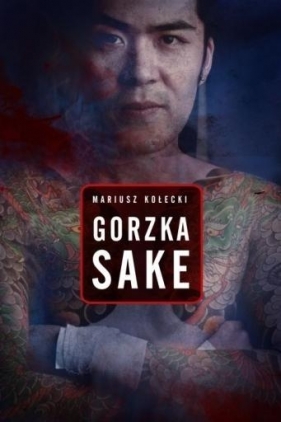 Gorzka sake - Kołecki Mariusz