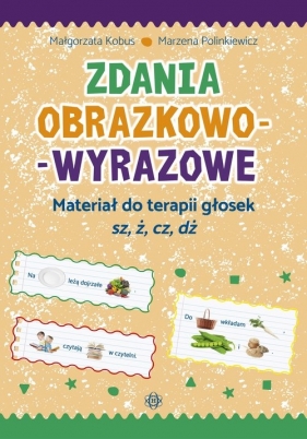 Zdania obrazkowo-wyrazowe Materiał do terapii głosek sz, ż, cz, dż - Kobus Małgorzata, Polinkiewicz Marzena