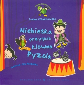 Niebieska przygoda klowna Pyzola - Czarkowska Iwona