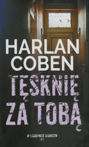 Tęsknię za tobą. Kolekcja W labiryncie kłamstw. Tom 7 - Harlan Coben