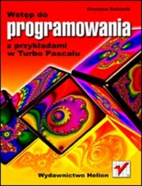 Wstęp do programowania z przykładami w Turbo... - Krystyna Koleśnik