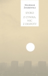 Sporo z cynika nic z despoty