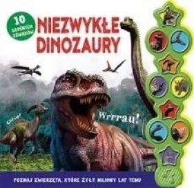 Niezwykłe dinozaury 10 głośnych dźwięków (Uszkodzona okładka) - Opracowanie zbiorowe