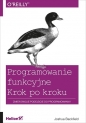 Programowanie funkcyjne Krok po kroku - Joshua Backfield