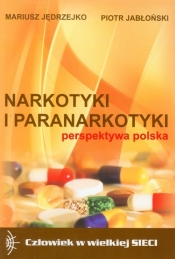 Narkotyki i paranarkotyki - perspektywa polska - Jabłoński Piotr, Jędrzejko Mariusz