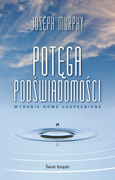Potęga podświadomości (wydanie nowe uzupełnione)