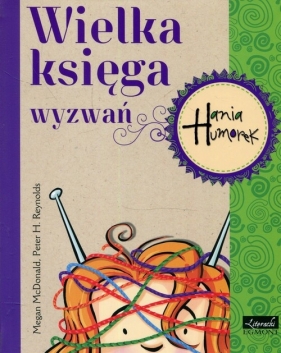 Hania Humorek Wielka księga wyzwań - Reynolds Peter H., Megan McDonald