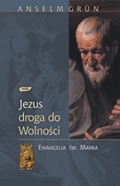 Jezus - droga do wolności - Anselm Grün