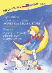 Agnieszka opowiada bajkę. Placek Zgody i Pogody - Joanna Papuzińska