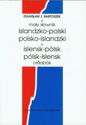 Mały słownik islandzko polski polsko islandzki - Bartoszek Stanisław J.<br />