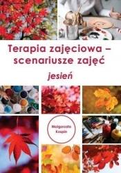 Terapia zajęciowa - scenariusze zajęć jesień - Małgorzata Kospin