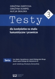 Testy dla kandydatów na studia humanistyczne i prawnicze 3 - Alicja Skalska, Grażyna Kompel, Grażyna Zarzycka