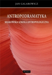 Antropodramatyka. Krakowska szkoła antropologiczna - Jan Galarowicz