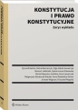 Konstytucja i prawo konstytucyjne. Zarys wykładu - Ryszard Balicki, Michał Bernaczyk, Olga Hałub-Kowalczyk