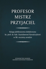 Profesor - Mistrz - Przyjaciel - Edward Balawajder, Jarosław Charchuła, Arkadiusz Jabłoński