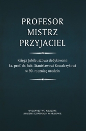 Profesor - Mistrz - Przyjaciel - Jabłoński Arkadiusz, Charchuła Jarosław, Balawajder Edward red. nauk.