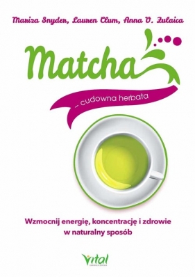 Matcha cudowna herbata - Mariza Snyder