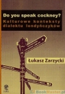 Do yuo speak cockney Kulturowe konteksty dialektu londyńczyków Zarzycki Łukasz