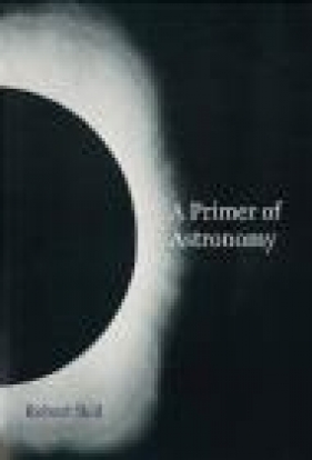 A Primer of Astronomy - Robert Ball
