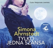 Tylko jedna szansa (Audiobook) - Simona Ahrnstedt