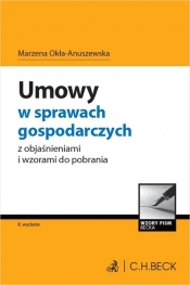 Umowy w sprawach gospodarczych z objaśnieniami i wzorami do pobrania - Marzena Okła-Anuszewska