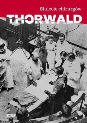 Stulecie chirurgów - Thorwald Jurgen