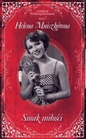 Smak miłości. Literatura Polskiego Romansu. Tom 7 - Helena Mniszkówna