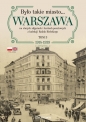 Było takie miasto… Warszawa na starych zdjęciach i kartach pocztowych z kolekcji Rafała Bielskiego. - Rafał Bielski