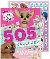 Chi chi love. 505 naklejek. Witaj w świecie Chi Chi Love - Opracowanie zbiorowe