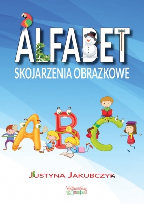 Alfabet Skojarzenia obrazkowe / Omnibus Justyna Jakubczyk - Justyna Jakubczyk