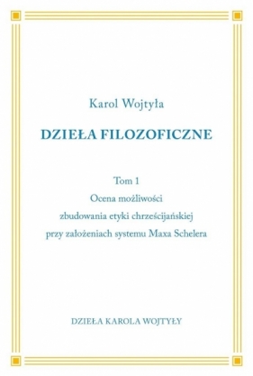 Dzieła Filozoficzne T.1 - Karol Wojtyła