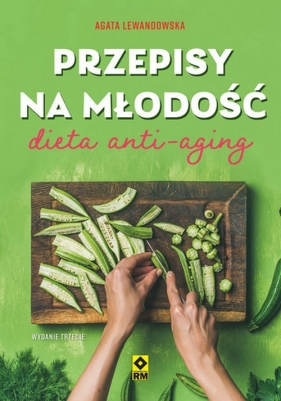 Przepisy na młodość Dieta anty-aging - Agata Lewandowska