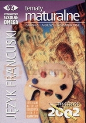 Tematy maturalne J.Francuski -Matura 2002