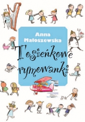 Tosieńkowe rymowanki - Małoszewska Anna<br />