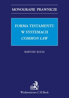 Forma testamentu w systemach common law - Kucia Bartosz