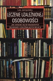 Leczenie uzależnionej osobowości - Jampolsky Lee