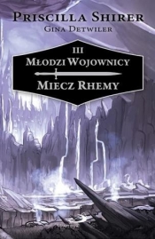 Miecz Rhemy. Młodzi Wojownicy T.3 - Priscilla Shirer