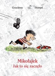 Mikołajek. Jak to się zaczęło - Rene Goscinny