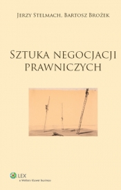 Sztuka negocjacji prawniczych - Stelmach Jerzy, Brożek Bartosz