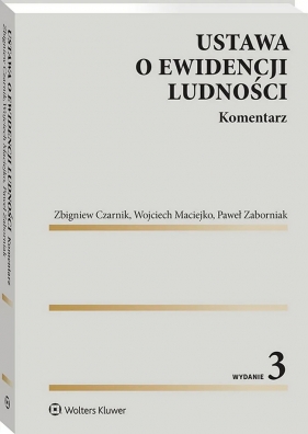 Ustawa o ewidencji ludności. Komentarz - Zbigniew Czarnik, Wojciech Maciejko, Paweł Zaborn
