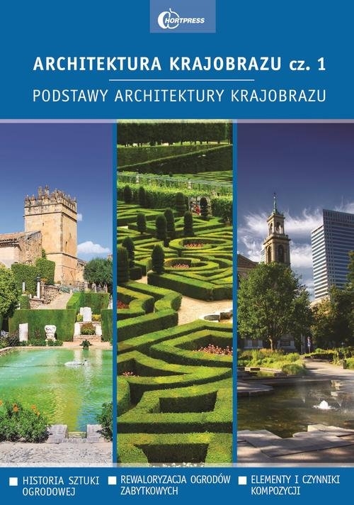 Architektura krajobrazu Część 1. Podstawy architektury krajobrazu