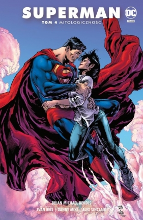 Superman. Mitologiczność. Tom 4 - Brian Michael Bendis, John Timms, Kevin Maguire, Ivan Reis